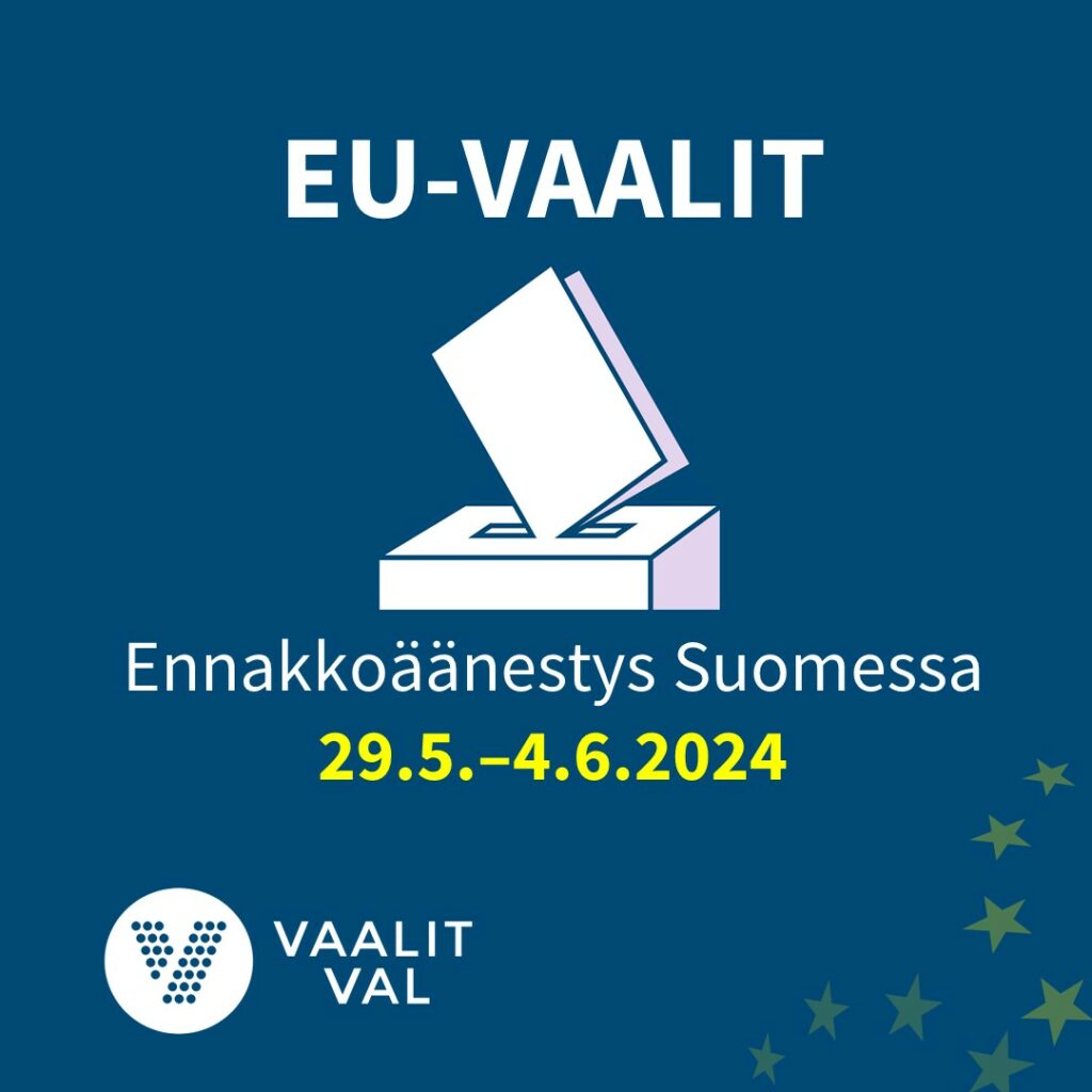 EU-VAALIT 
Ennakkoäänestys Suomessa 29.5.–4.6.2024